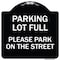 Signmission Parking Lot Full Please Park on Street Heavy-Gauge Aluminum Sign, 18" x 18", BW-1818-23432 A-DES-BW-1818-23432 - alternate 1